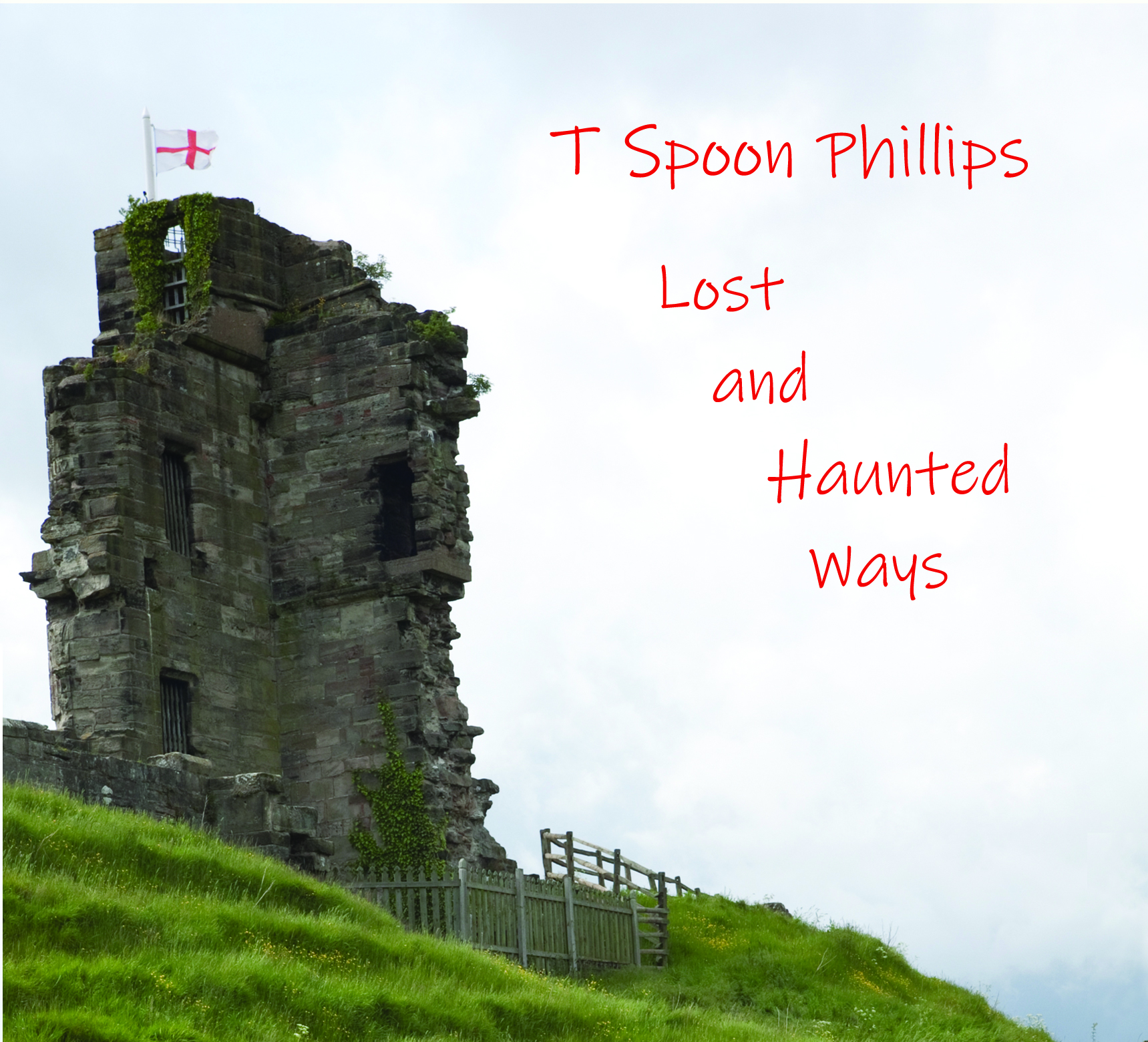 T Spoon Phillips - Album Cover Lost and Haunted Ways